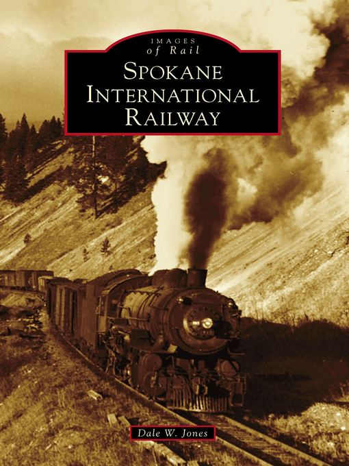 Title details for Spokane International Railway by Dale W. Jones - Available